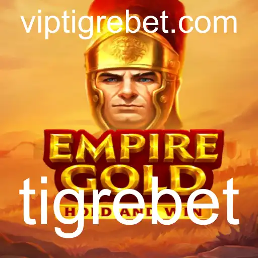 EmpireGold: Descubra o Fascínio do Jogo com TigreBet